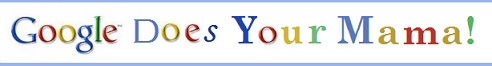 Google Does Your Mama & Your Web Content!