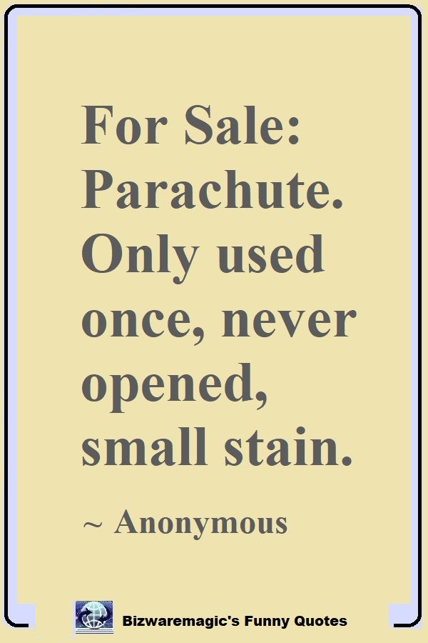 Anonymous                                                            Parachute                                                            Quote