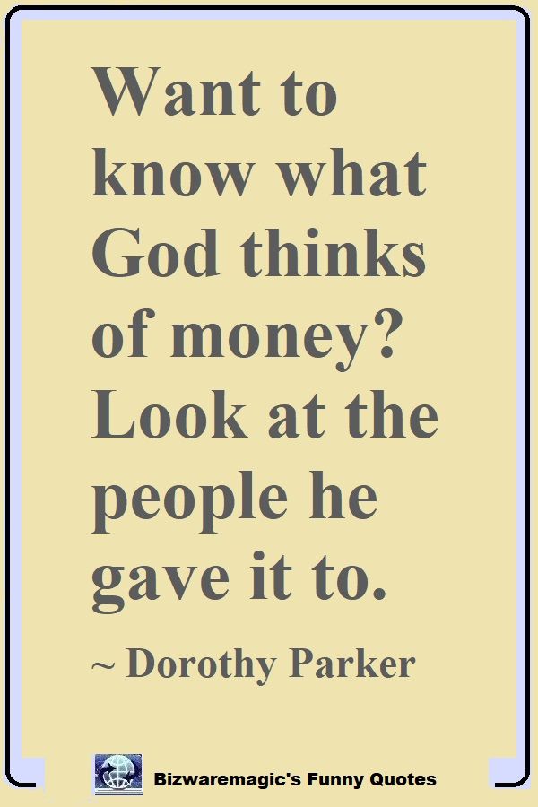 Dorothy                                                            Parker Money                                                            Quote